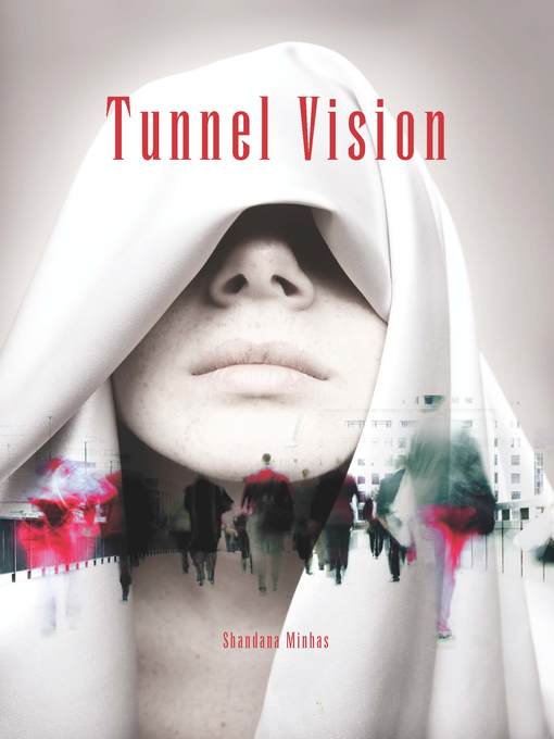 Title details for Tunnel Vision by Shandana Minhas - Available